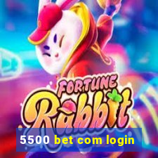 5500 bet com login